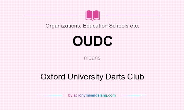What does OUDC mean? It stands for Oxford University Darts Club