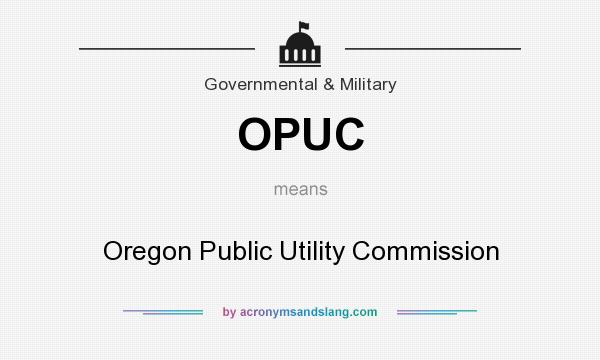 What does OPUC mean? It stands for Oregon Public Utility Commission