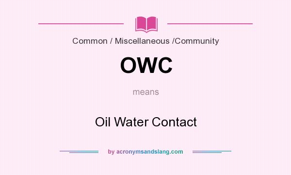 What does OWC mean? It stands for Oil Water Contact