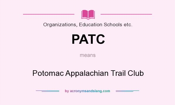 What does PATC mean? It stands for Potomac Appalachian Trail Club
