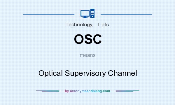 What does OSC mean? It stands for Optical Supervisory Channel