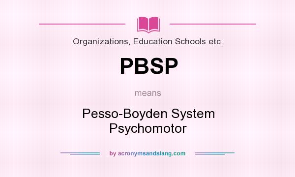 What does PBSP mean? It stands for Pesso-Boyden System Psychomotor