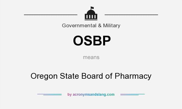 What does OSBP mean? It stands for Oregon State Board of Pharmacy