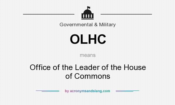 What does OLHC mean? It stands for Office of the Leader of the House of Commons