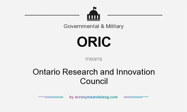 What does ORIC mean? It stands for Ontario Research and Innovation Council