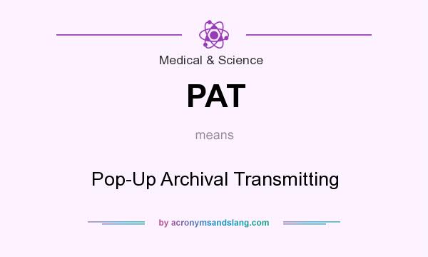 What does PAT mean? It stands for Pop-Up Archival Transmitting