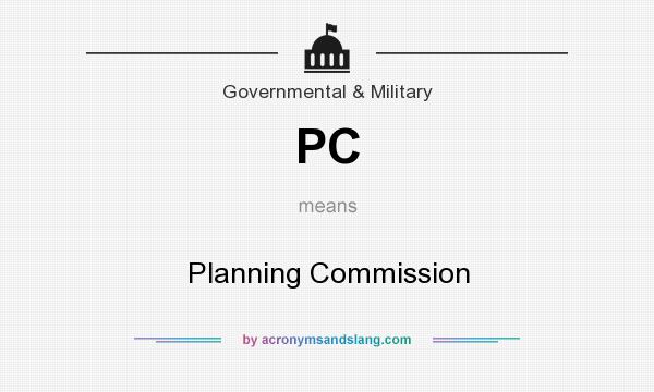 What does PC mean? It stands for Planning Commission