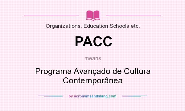 What does PACC mean? It stands for Programa Avançado de Cultura Contemporânea