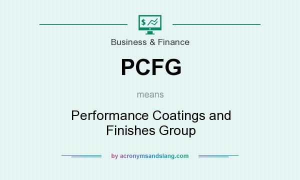 What does PCFG mean? It stands for Performance Coatings and Finishes Group