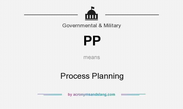 What does PP mean? It stands for Process Planning