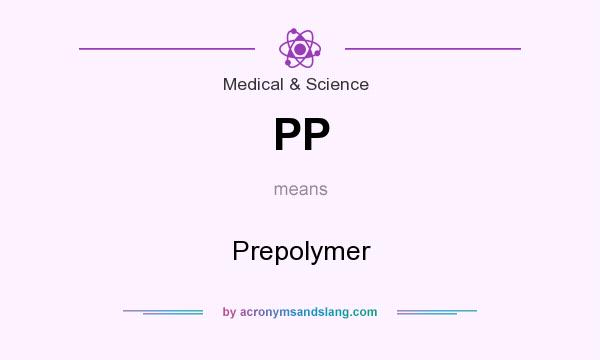 What does PP mean? It stands for Prepolymer