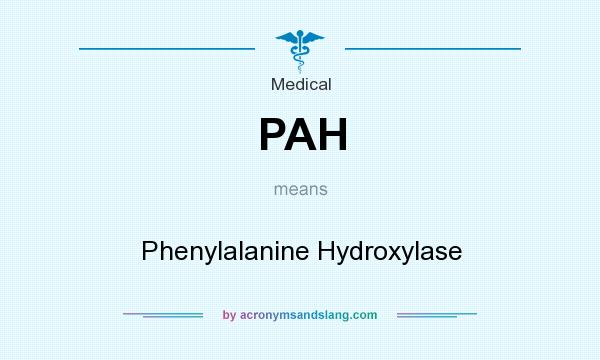 What does PAH mean? It stands for Phenylalanine Hydroxylase