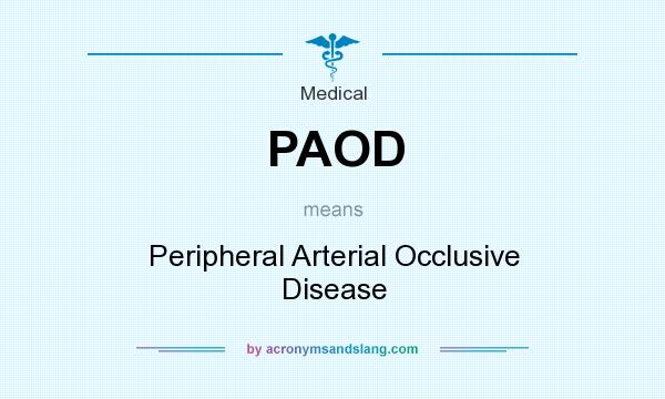 What does PAOD mean? It stands for Peripheral Arterial Occlusive Disease