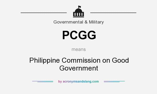 What does PCGG mean? It stands for Philippine Commission on Good Government
