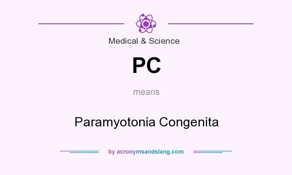 What does PC mean? It stands for Paramyotonia Congenita