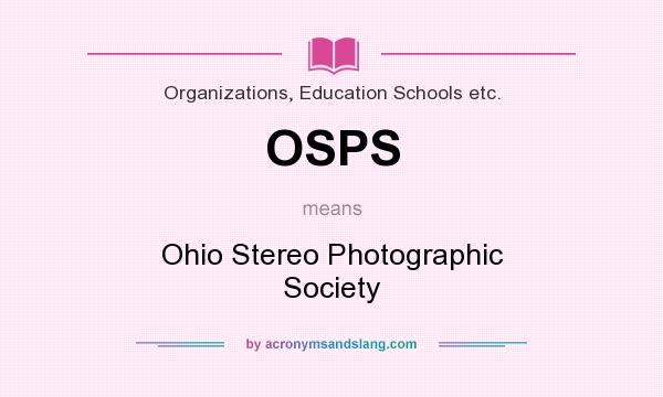 What does OSPS mean? It stands for Ohio Stereo Photographic Society