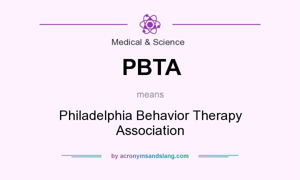 What does PBTA mean? It stands for Philadelphia Behavior Therapy Association