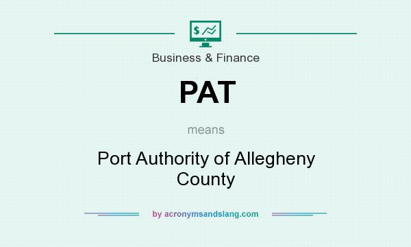 What does PAT mean? It stands for Port Authority of Allegheny County