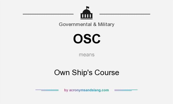 What does OSC mean? It stands for Own Ship`s Course