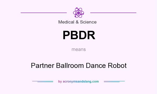 What does PBDR mean? It stands for Partner Ballroom Dance Robot