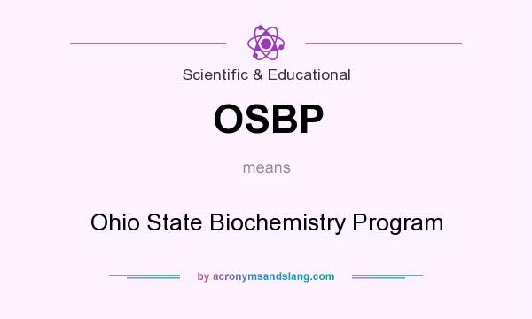 What does OSBP mean? It stands for Ohio State Biochemistry Program