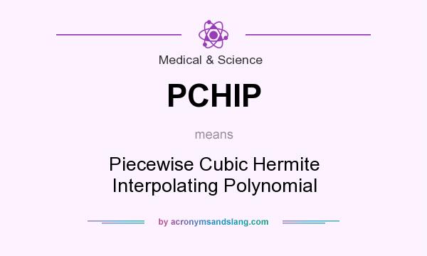 What does PCHIP mean? It stands for Piecewise Cubic Hermite Interpolating Polynomial