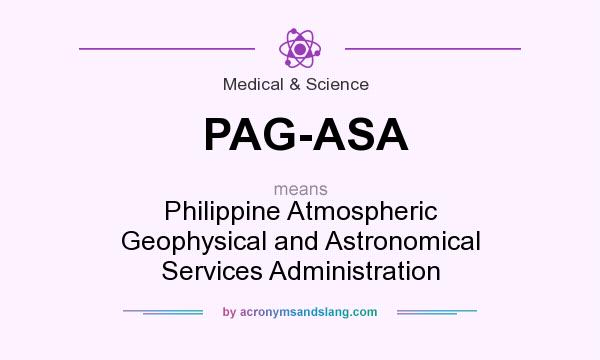 What does PAG-ASA mean? It stands for Philippine Atmospheric Geophysical and Astronomical Services Administration