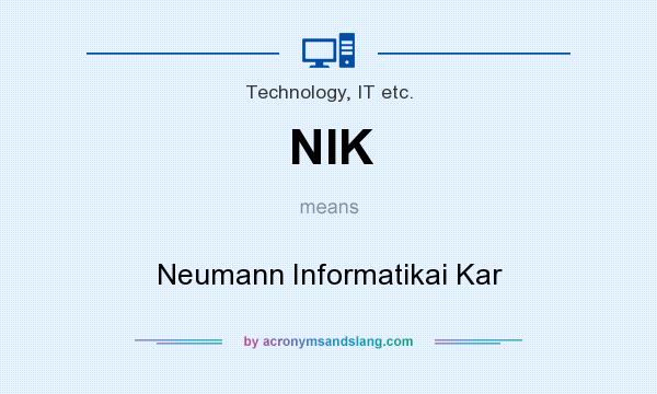 What does NIK mean? It stands for Neumann Informatikai Kar