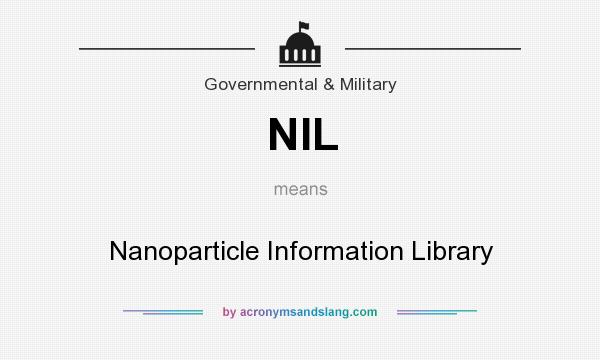 What does NIL mean? It stands for Nanoparticle Information Library