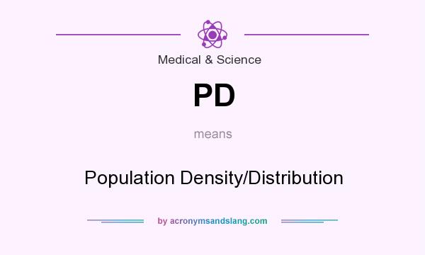 What does PD mean? It stands for Population Density/Distribution