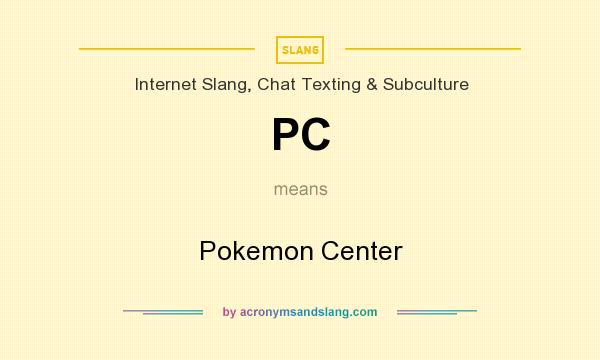 What does PC mean? It stands for Pokemon Center