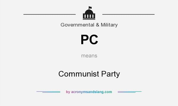 What does PC mean? It stands for Communist Party