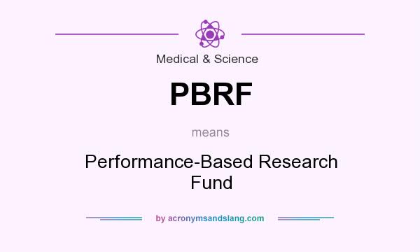 What does PBRF mean? It stands for Performance-Based Research Fund
