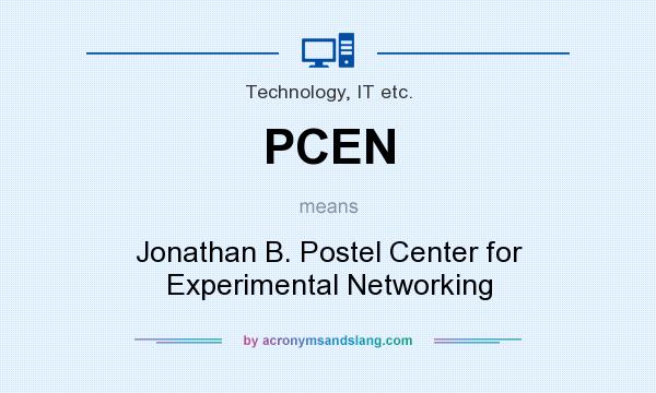 What does PCEN mean? It stands for Jonathan B. Postel Center for Experimental Networking