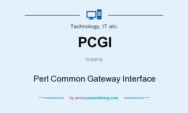 What does PCGI mean? It stands for Perl Common Gateway Interface
