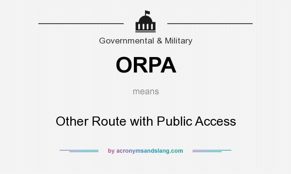What does ORPA mean? It stands for Other Route with Public Access
