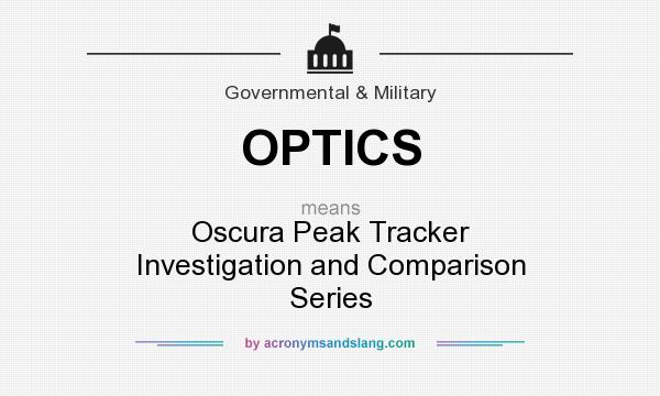 What does OPTICS mean? It stands for Oscura Peak Tracker Investigation and Comparison Series