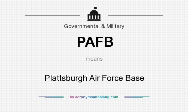What does PAFB mean? It stands for Plattsburgh Air Force Base