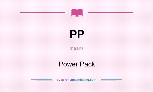 What does PP mean? It stands for Power Pack