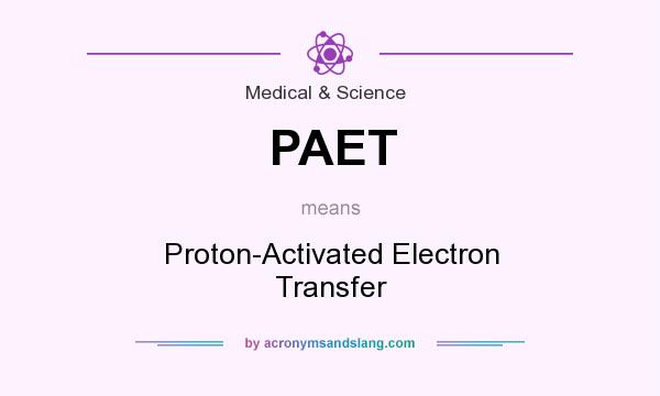 What does PAET mean? It stands for Proton-Activated Electron Transfer