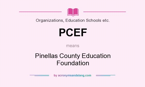 What does PCEF mean? It stands for Pinellas County Education Foundation