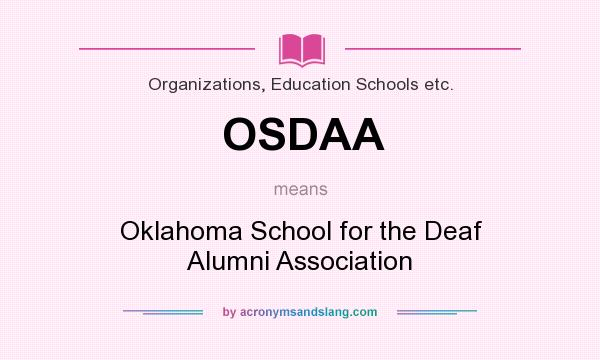 What does OSDAA mean? It stands for Oklahoma School for the Deaf Alumni Association