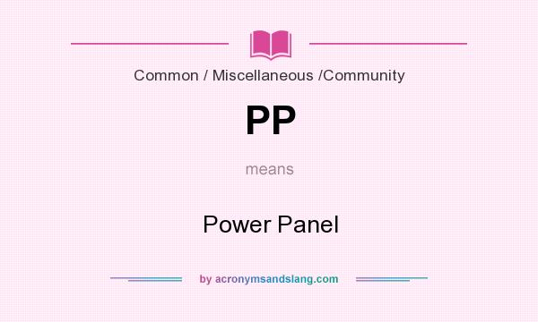 What does PP mean? It stands for Power Panel