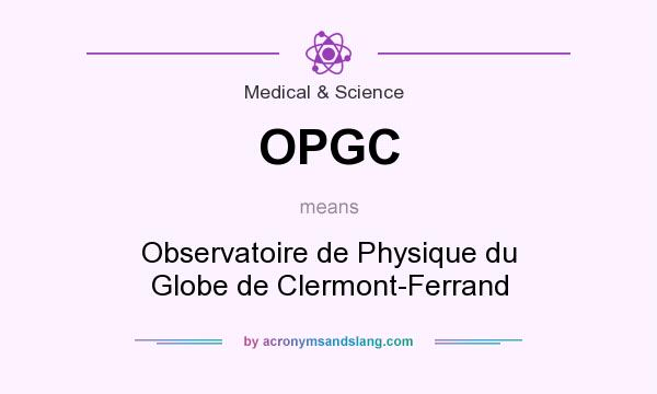 What does OPGC mean? It stands for Observatoire de Physique du Globe de Clermont-Ferrand