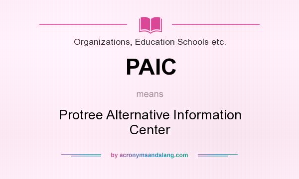 What does PAIC mean? It stands for Protree Alternative Information Center