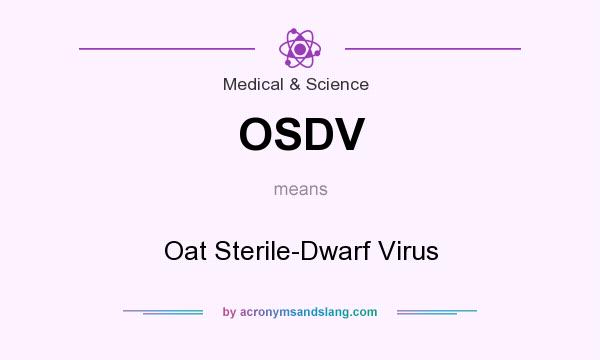What does OSDV mean? It stands for Oat Sterile-Dwarf Virus