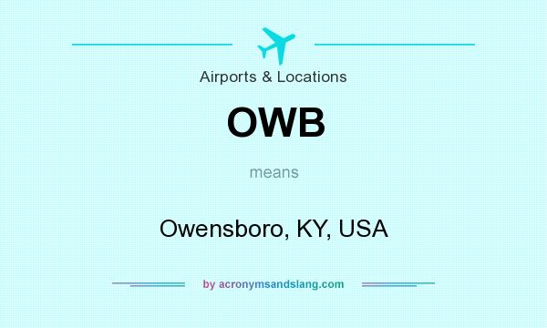 What does OWB mean? It stands for Owensboro, KY, USA