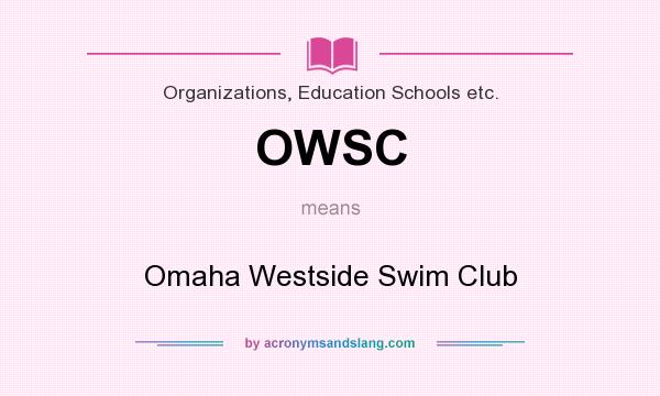 What does OWSC mean? It stands for Omaha Westside Swim Club