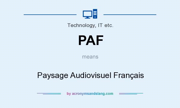 What does PAF mean? It stands for Paysage Audiovisuel Français