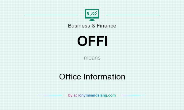 What does OFFI mean? It stands for Office Information